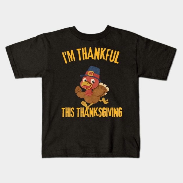 Thankful Turkey Cute Thanksgiving Humor Kids T-Shirt by Creatifly Graphic Tees
