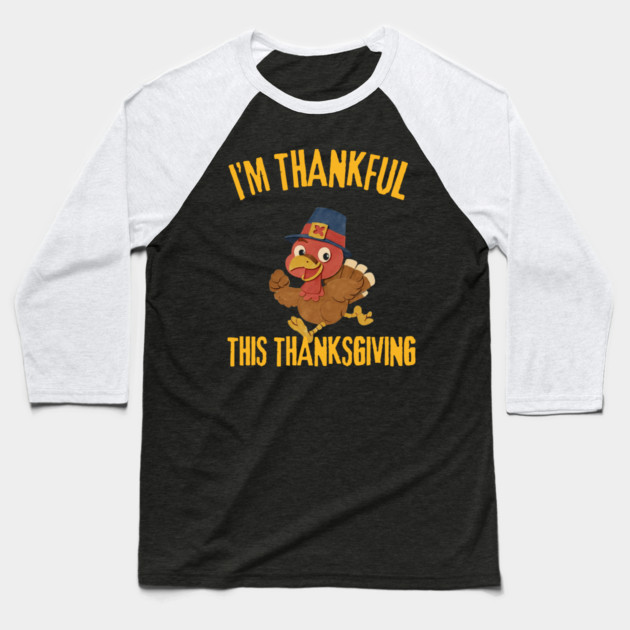 Thankful Turkey Cute Thanksgiving Humor Baseball T-Shirt by Creatifly Graphic Tees