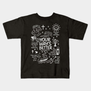 Your Way'S Better Christian Jesus Faith Bible Verse Kids T-Shirt