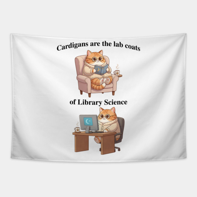 Cardigans are The Lab Coats of Library Science, Cute cat design Tapestry by Luxinda