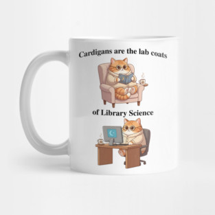 Cardigans are The Lab Coats of Library Science, Cute cat design Mug