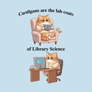 Cardigans are The Lab Coats of Library Science, Cute cat design T-Shirt