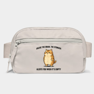 Unlike The Brain, The Stomach Alerts You When It's Empty snarky sarcastic cat insulting design Bag