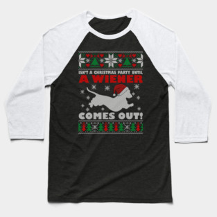 Isn't A Christmas Party Until A Wiener Comes Out Doxie Dog Xmas Baseball T-Shirt