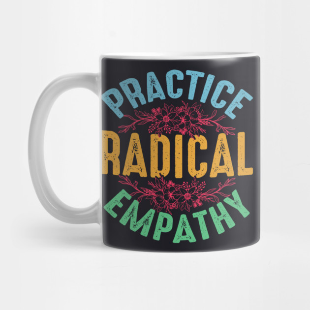 Practice Radical Empathy by Charles's Store 8