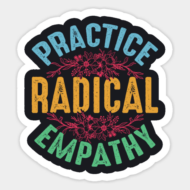 Practice Radical Empathy Sticker by Charles's Store 8
