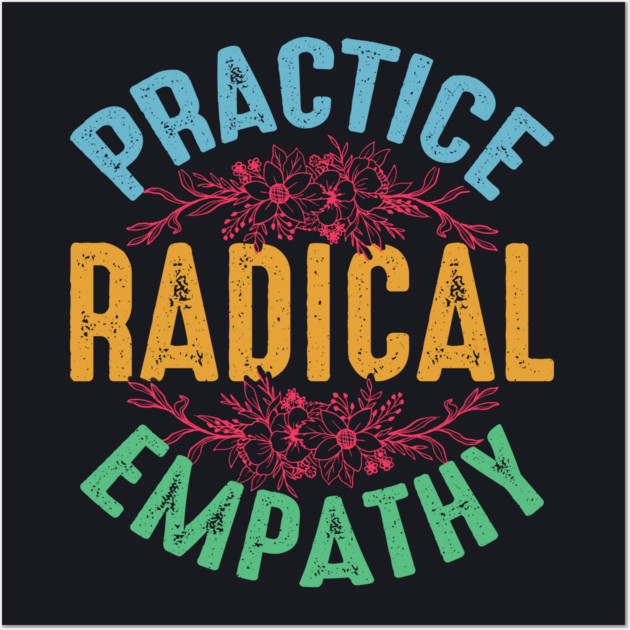 Practice Radical Empathy Wall Art by Charles's Store 8