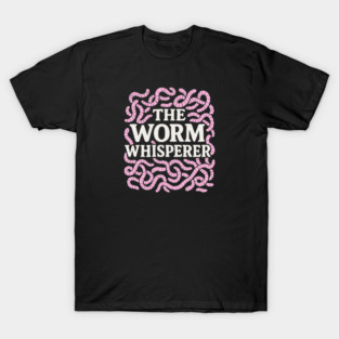 Worm Whisperer Cartoon Design T-Shirt