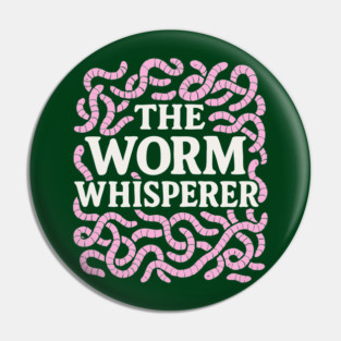 Worm Whisperer Cartoon Design Pin