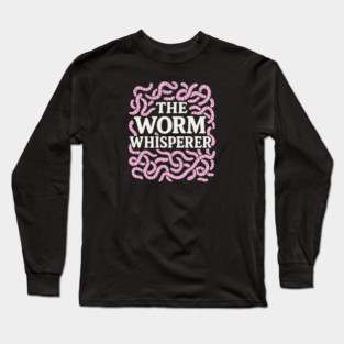 Worm Whisperer Cartoon Design Long Sleeve T-Shirt