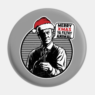 Merry Xmas ya filthy animal Pin