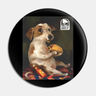Dog Chill With Taco Bell Pin