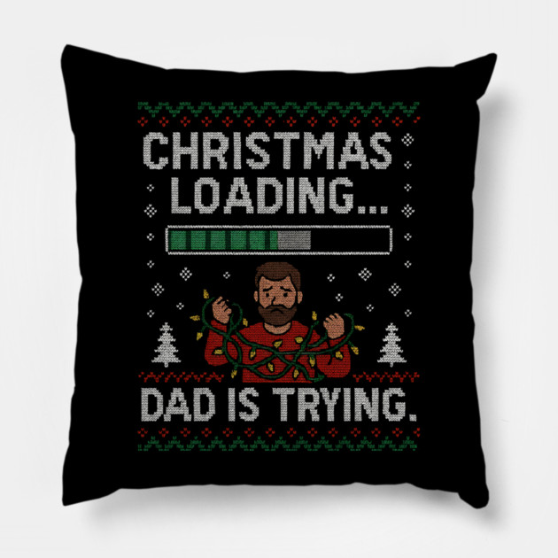 Christmas Loading... Ugly Christmas Gift Pillow by The Fatherhood Brand