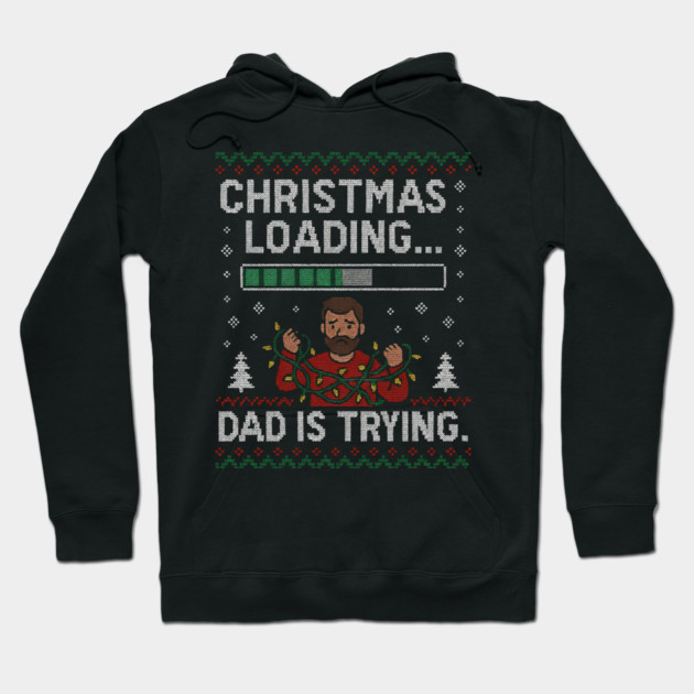 Christmas Loading... Ugly Christmas Gift Hoodie by The Fatherhood Brand