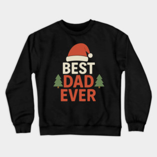 Best Dad Ever Christmas Gift Crewneck Sweatshirt
