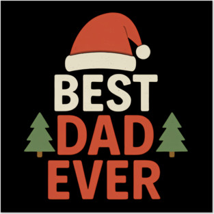 Best Dad Ever Christmas Gift Posters and Art