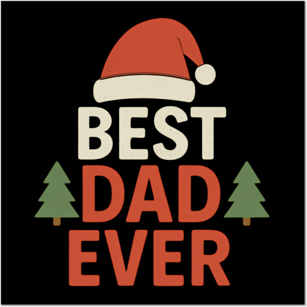 Best Dad Ever Christmas Gift Wall Art by The Fatherhood Brand