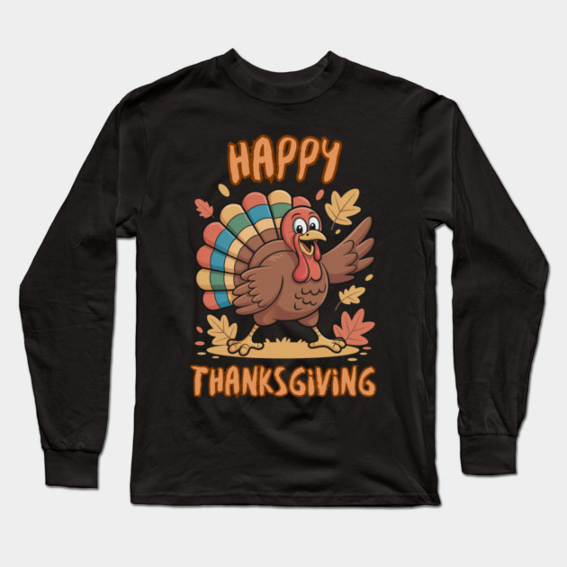 Cheerful Turkey With Autumn Leaves – Happy Thanksgiving Vibes Long Sleeve T-Shirt by Creatifly Graphic Tees