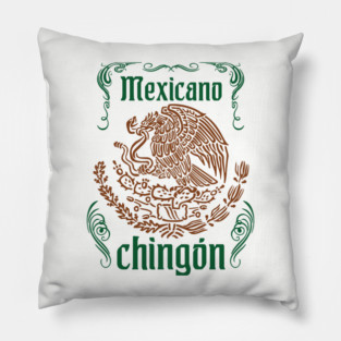Mexicano Chingon Latino Power Pillow