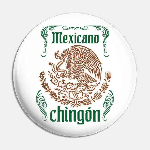 Mexicano Chingon Latino Power Pin by Anticorporati