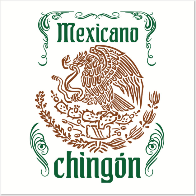 Mexicano Chingon Latino Power Wall Art by Anticorporati