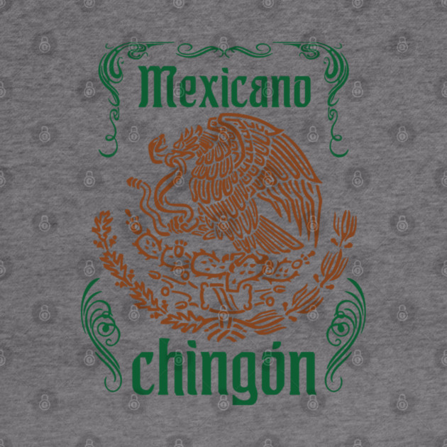 Mexicano Chingon Latino Power by Anticorporati