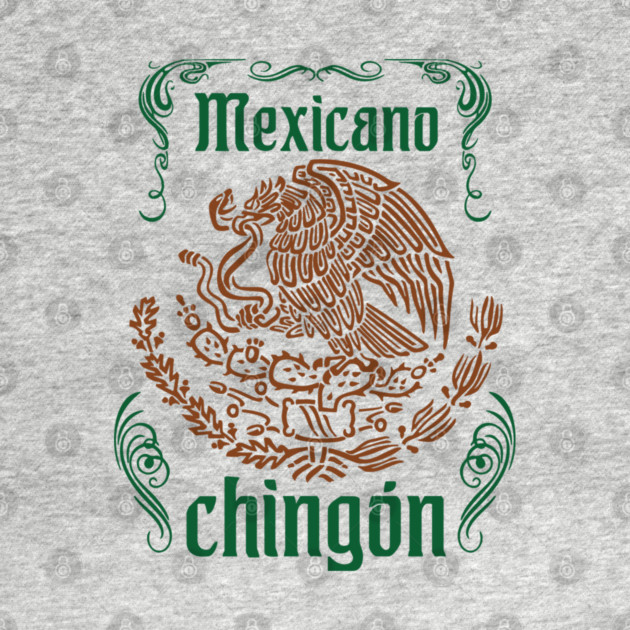 Mexicano Chingon Latino Power by Anticorporati