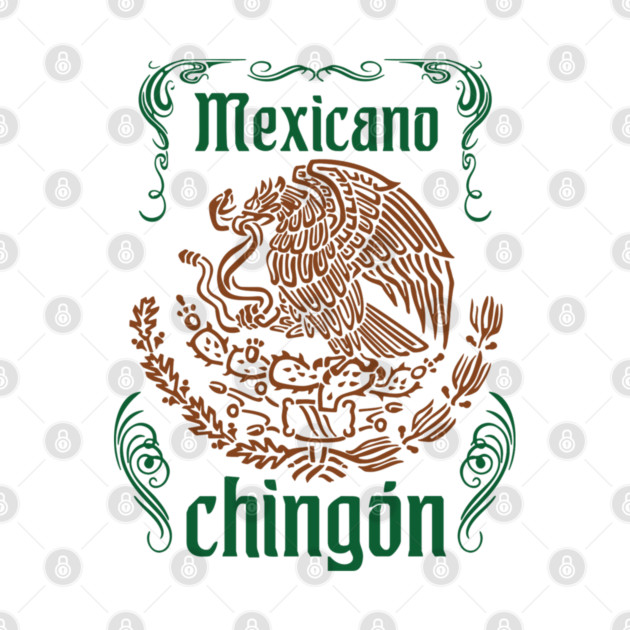 Mexicano Chingon Latino Power by Anticorporati