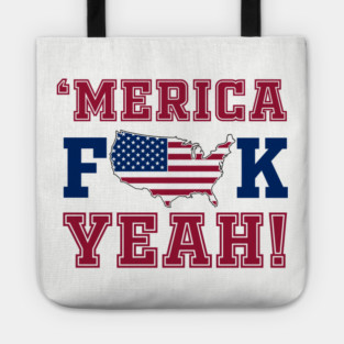 Merica F**k Yeah! Patriotic American Spirit Tote