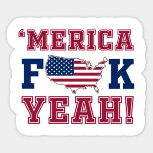 Merica F**k Yeah! Patriotic American Spirit Sticker