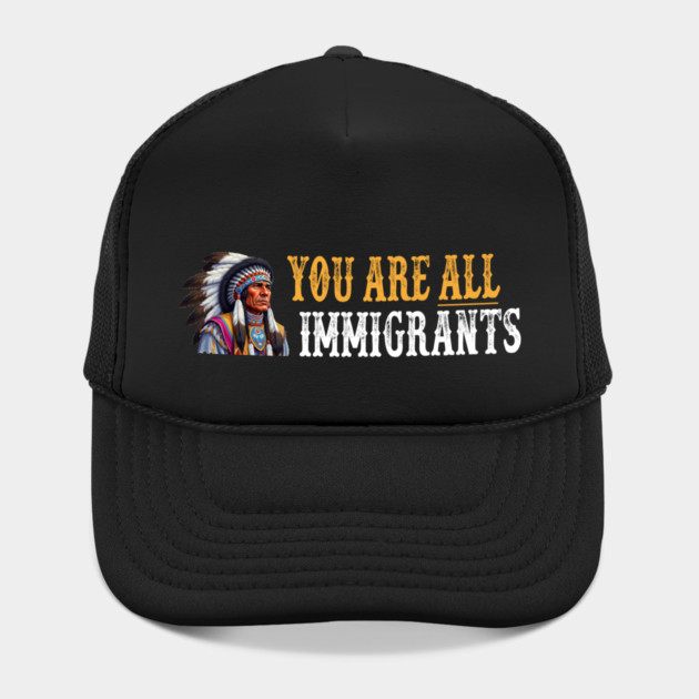 You Are All Immigrants by Charles's Store 8