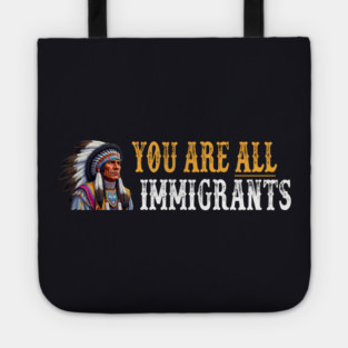 You Are All Immigrants Tote