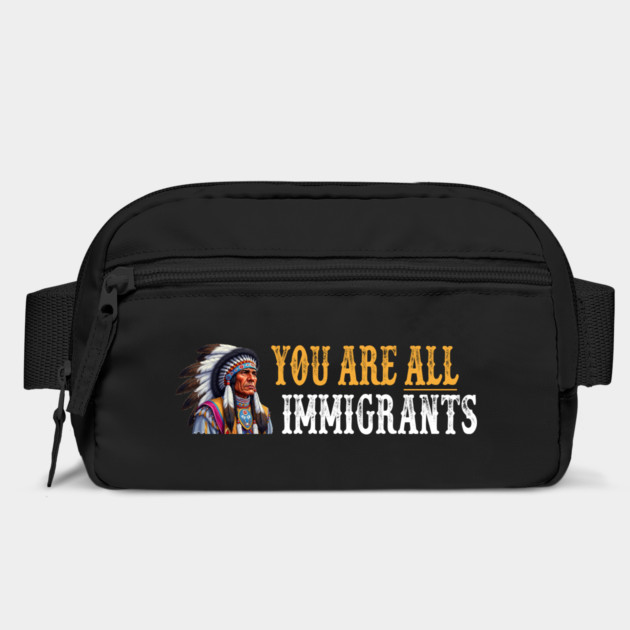You Are All Immigrants by Charles's Store 8