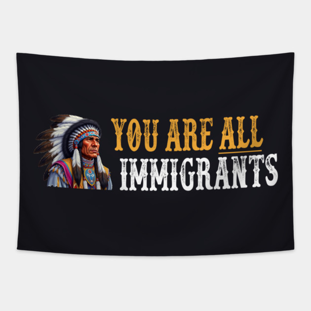 You Are All Immigrants Tapestry by Charles's Store 8
