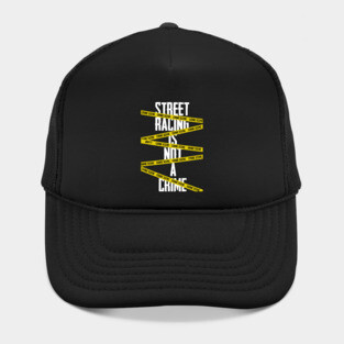 Street racing is not a crime Hat