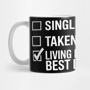 Relationship Single Taken Living My Best Life Boyfriend Mug