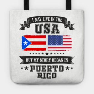 I May Live in the USA But My Story Began in Puerto Rico Tote