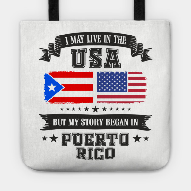 I May Live in the USA But My Story Began in Puerto Rico Tote by Anticorporati