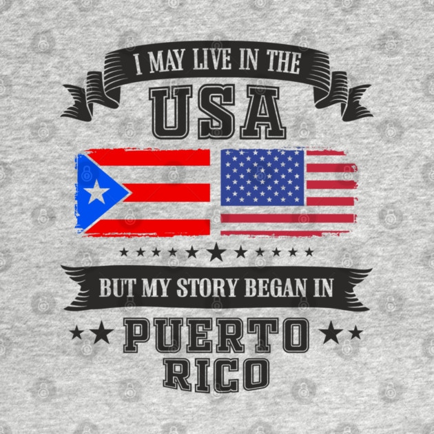 I May Live in the USA But My Story Began in Puerto Rico by Anticorporati