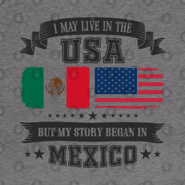I May Live in the USA But My Story Began in Mexico by Anticorporati