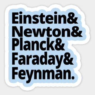 Greatest Physicists in History - Einstein, Newton, Planck, Faraday Feynman Sticker