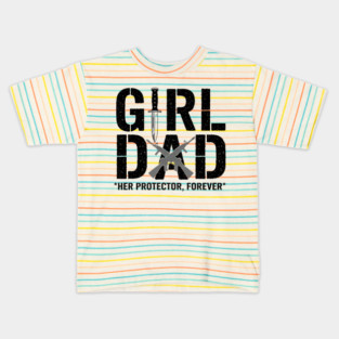 Girl Dad Her Protector Forever Tactical Father Of Daughters Kids T-Shirt