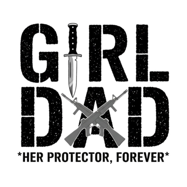 Girl Dad Her Protector Forever Tactical Father Of Daughters by ArtistTee ⭐⭐⭐⭐⭐