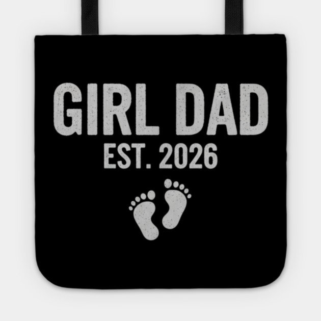 Girl Dad Est. 2026 New Dad Baby Feet Pregnancy Announcement Tote by ArtistTee ⭐⭐⭐⭐⭐