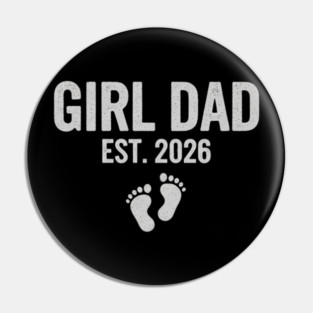 Girl Dad Est. 2026 New Dad Baby Feet Pregnancy Announcement Pin