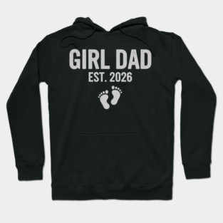 Girl Dad Est. 2026 New Dad Baby Feet Pregnancy Announcement Hoodie