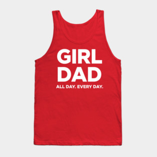 Girl Dad All Day Every Day Simple Minimal Text Dad Life Tank Top