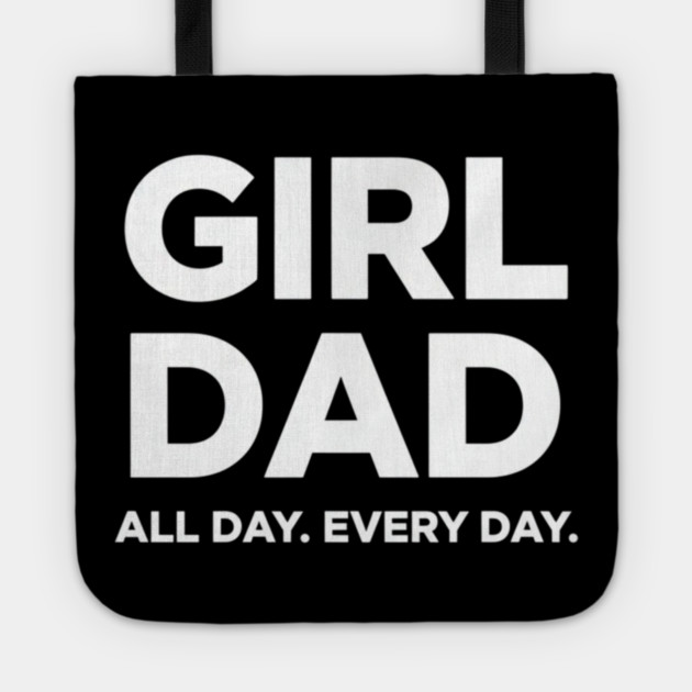 Girl Dad All Day Every Day Simple Minimal Text Dad Life Tote by ArtistTee ⭐⭐⭐⭐⭐