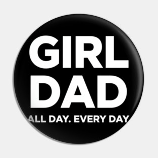 Girl Dad All Day Every Day Simple Minimal Text Dad Life Pin
