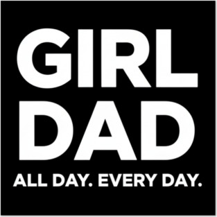 Girl Dad All Day Every Day Simple Minimal Text Dad Life Posters and Art